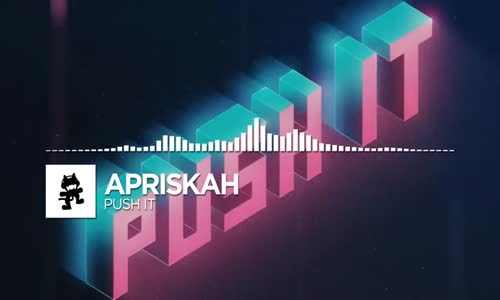 Apriskah - Push It (Monstercat Release)