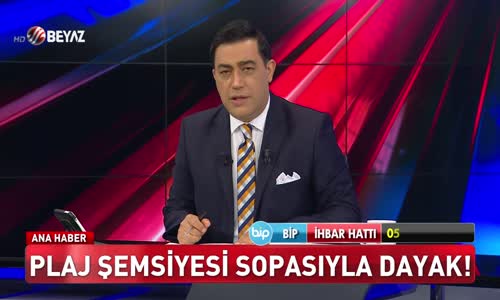 Plaj şemsiyesi sopasıyla dayak!