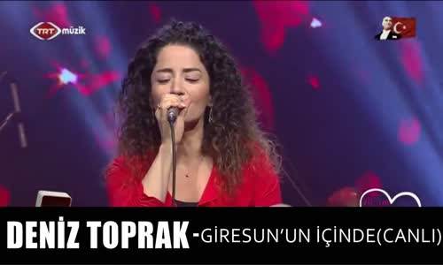 Deni̇z Toprak - Gi̇resun'un İçi̇nden (Canlı)