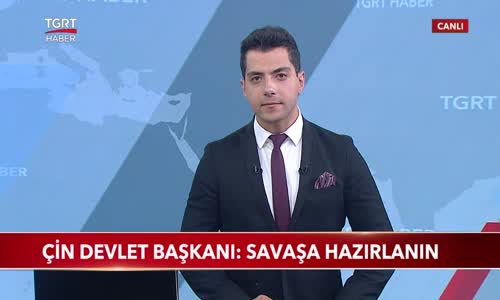 Çin Devlet Başkanı- Savaşa Hazırlanın