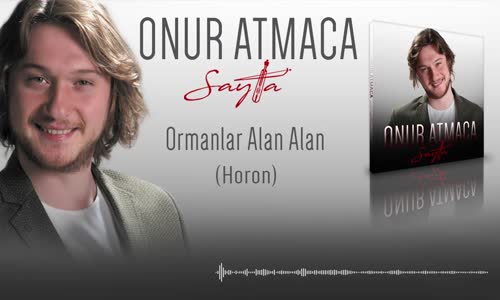 Onur Atmaca - Ormanlar Alan Alan