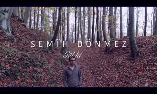 Semih Dönmez - Gül Ki