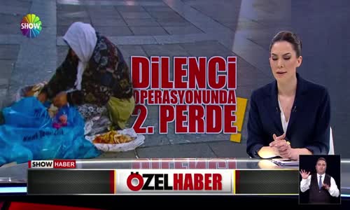 Dilenci operasyonunda 2. perde!