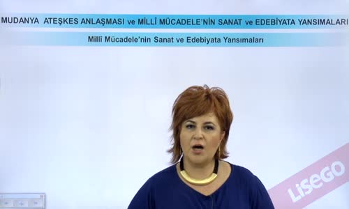 EBA T.C. İNKILAP TARİHİ VE ATATÜRKÇÜLÜK  LİSE - MİLLİ MÜCADELE - MİLLİ MÜCADELE'NİN SANAT VE EDEBİYATA YANSIMALARI