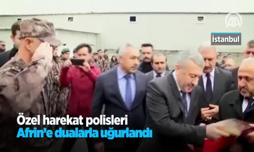 Özel Harekat Polisleri Afrin'e Dualarla Uğurlandı