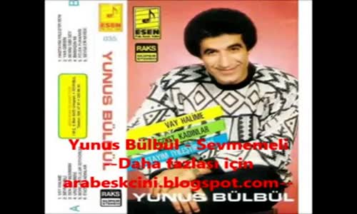 Yunus Bülbül - Sevmemeli