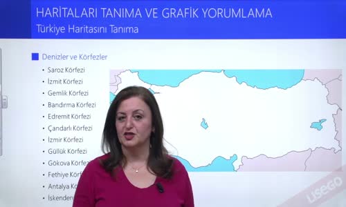 EBA COĞRAFYA LİSE - DÜNYA VE TÜRKİYE HARİTASINI TANIMA - HARİTALARI TANIMA VE GRAFİK YORUMLAMA - TÜRKİYE HARİTASINI TANIMA