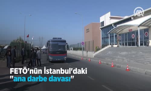 FETÖ'nün İstanbul'daki 'Ana Darbe' Davası