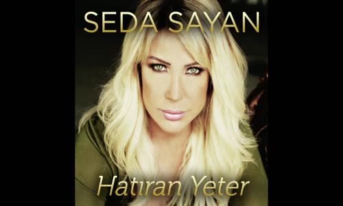 Seda Sayan Hatıran Yeter