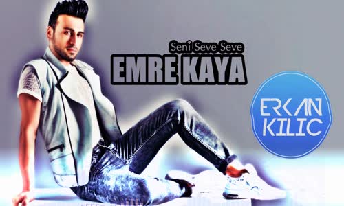 Emre Kaya - Seni Seve Seve (Dj Erkan Kılıç Remix)