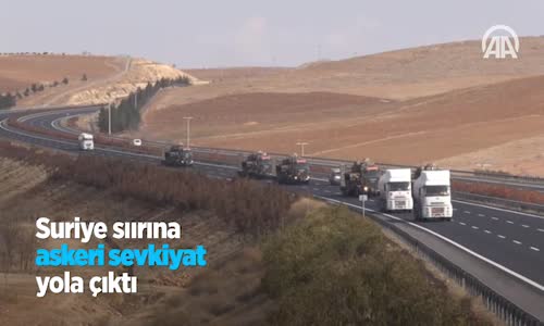 Suriye Sınırına Askeri Sevkiyat Yola Çıktı