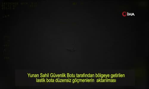 Yunanistan’ın göçmenleri ölüme terk ettiği dakikaların görüntüleri 