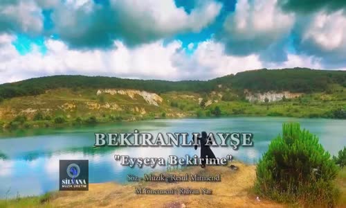 Bekiranlı Ayşe - Eyşeya Bekirime