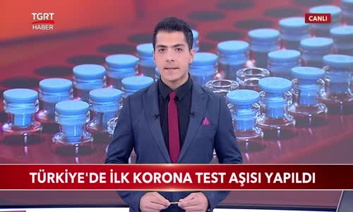 Türkiye'de İlk Korona Test Aşısı Yapıldı