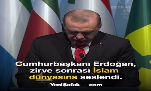 Kudüs Zirvesi Sonrası Erdoğan'dan Tarihi Konuşma