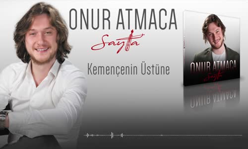 Onur Atmaca - Kemençenin Üstüne 