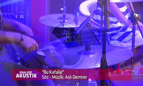 Aslı Demirer Ft. Gökhan Türkmen (Bu Kafalar)