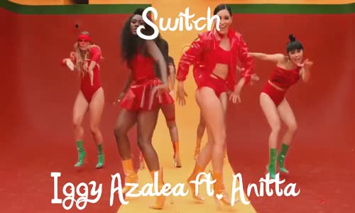 Iggy Azalea Switch Ft. Anitta