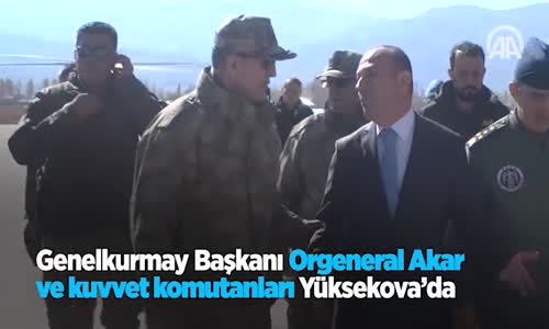 Genelkurmay Başkanı Orgeneral Akar ve Kuvvet Komutanları Yüksekova'da 