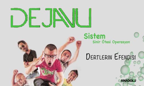 Dejavu - Dertlerin Efendisi