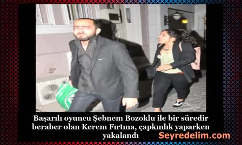 Kerem Fırtına Çapkınlıkta Yakalandı!! 