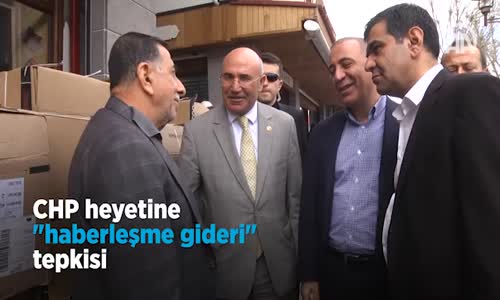 CHP Heyetine Haberleşme Gideri Tepkisi 