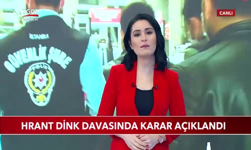 Hrant Dink Davasında Karar Açıklandı