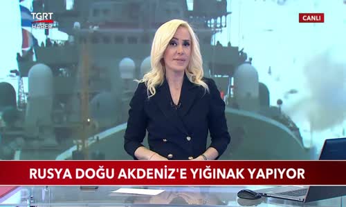 Rusya Doğu Akdeniz'e Yığınak Yapıyor