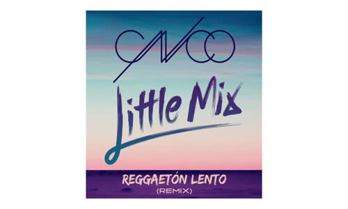 Cnco Ft. Little Mix Reggaeton Lento (Original Remix) 