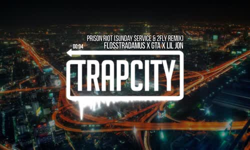 Flosstradamus Ft. Gta & Lil Jon Prison Riot (Sunday Service & 2Fly Remix)