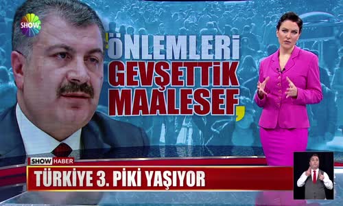 'Önlemleri gevşettik maalesef'