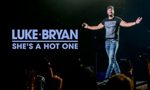 Luke Bryan - She's A Hot One 