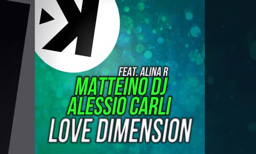 Matteino Dj & Alessio Carli Ft. Aliana R - Love Dimension