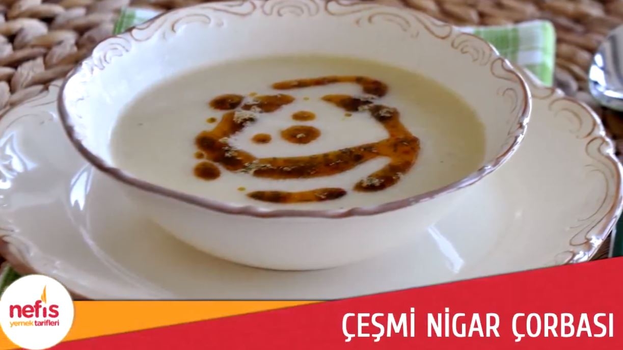 Çeşmi Nigar Çorbası Tarifi