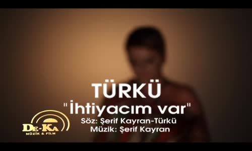 Türkü İhtiyacım Var