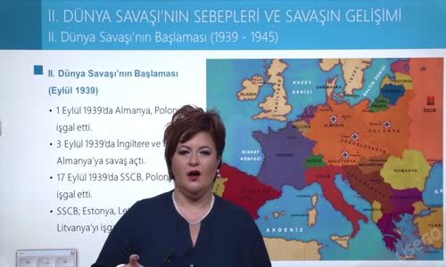 EBA T.C. İNKILAP TARİHİ VE ATATÜRKÇÜLÜK  LİSE - II.DÜNYA SAVAŞI SÜRECİNDE DÜNYA -II.DÜNYA SAVAŞI'NIN BAŞLAMASI (1939-1945)