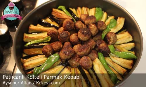 Köfteli Patlıcanlı Parmak Kebabı Tarifi