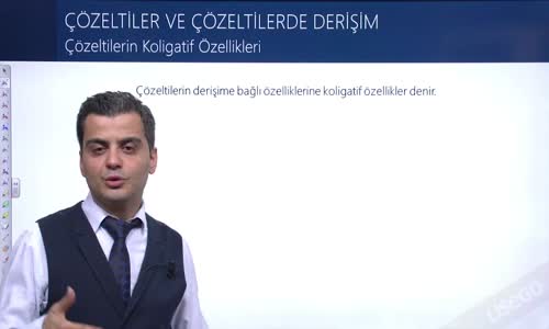 EBA KİMYA LİSE - KARIŞIMLAR - HOMOJEN VE HETEROJEN KARIŞIMLAR - ÇÖZELTİLERİN KOLİGATİF ÖZELLİKLERİ