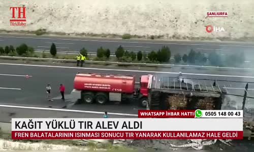 KAĞIT YÜKLÜ TIR ALEV ALDI