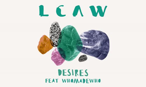  Lcaw Desires Ft. Whomadewho 