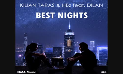 Kilian Taras & Hbz Ft. Dilan - Best Nights