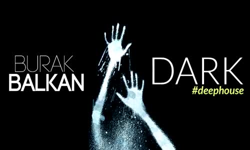 Burak Balkan  Dark