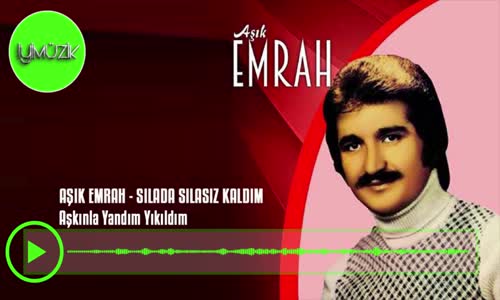 Aşık Emrah - Aşkınla Yandım Yıkıldım