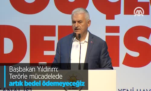 Başbakan Yıldırım: Terörle Mücadelede Artık Bedel Ödemeyeceğiz