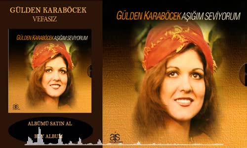 Gülden Karaböcek - Vefasız