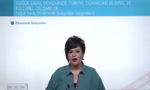 EBA T.C. İNKILAP TARİHİ VE ATATÜRKÇÜLÜK  LİSE - II.DÜNYA SAVAŞI SONRASINDA TÜRKİYE - SOĞUK SAVAŞ DÖNEMİ - TÜRKİYE'DEKİ GELİŞMELER II