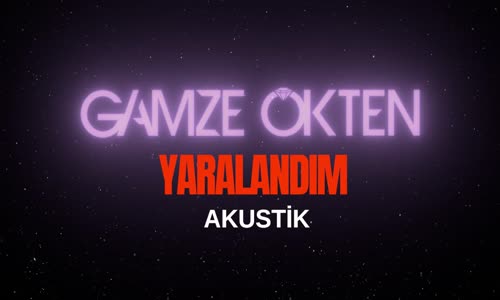 Gamze Ökten - Yaralandım (Akustik) 