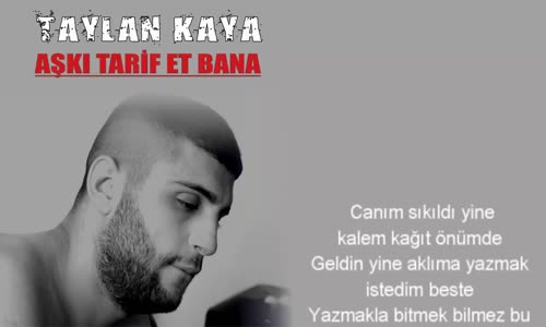 Taylan Kaya - Aşkı Tarif Et Bana