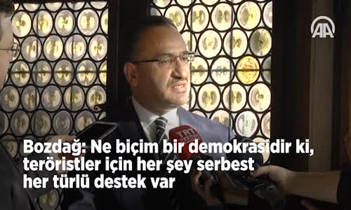 Bozdağ  Ne biçim Bir Demokrasidir Ki, Teröristler İçin Her Şey Serbest Her Türlü Destek Var