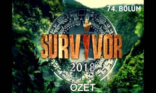 Survivor 2018 - 74. Bölüm Özeti